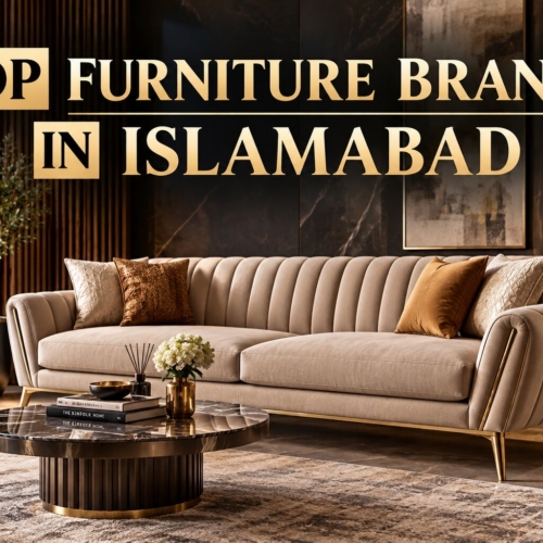 Furniture Brands in Islamabad: Top Brands, Stores & Expert Buying Guide